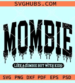 Mombie mom SVG, like a zombie but with kids SVG, Mom Halloween SVG