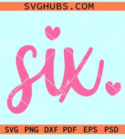 Sixth Birthday SVG, Six svg, Birthday girl SVG