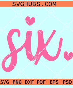 Sixth Birthday SVG, Six svg, Birthday girl SVG