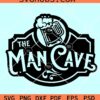 The man cave SVG, dads man cave SVG, Garage Shop Svg, Shop Life Svg