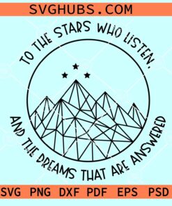 To the stars who listen SVG, and the dreams that are answered SVG