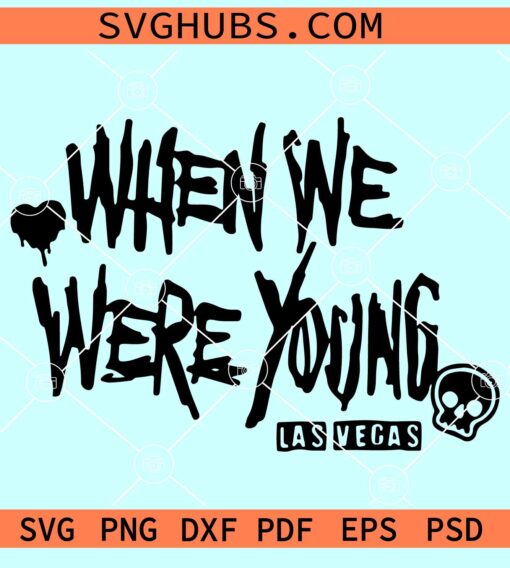 When we were young SVG, When we were young song SVG, When we were young PNG