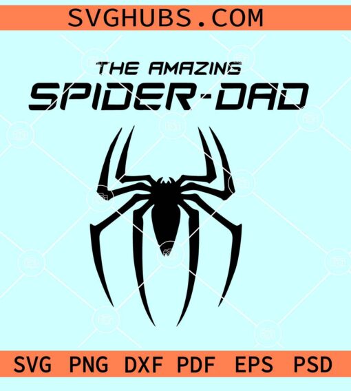 Amazing spider dad SVG, Spider Man Amazing Dad SVG, Marvel Super Hero Dad SVG