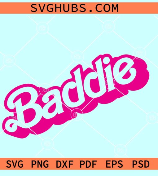 Baddie SVG, Baddie Barbie SVG, Baddie pink logo SVG, Birthday Baddie SVG