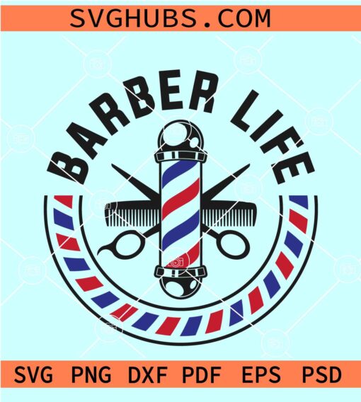 Barber Life SVG, Barber logo SVG, hair stylist SVG, hair dresser SVG, salon SVG