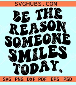 Be the reason SVG, Wavy Text SVG, Inspirational Quote SVG, Motivational Quote SVG