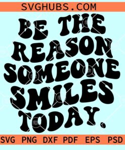 Be the reason SVG, Wavy Text SVG, Inspirational Quote SVG, Motivational Quote SVG