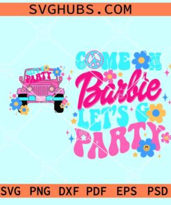 Come On Barbie Lets Go Party retro SVG, Barbie font SVG, Barbie logo SVG