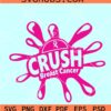 Crush Breast Cancer SVG, Crush Svg, Crush Cancer, Breast Cancer Svg