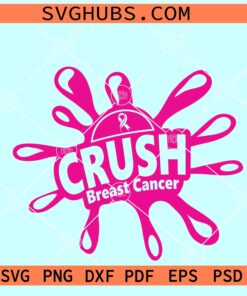 Crush Breast Cancer SVG, Crush Svg, Crush Cancer, Breast Cancer Svg