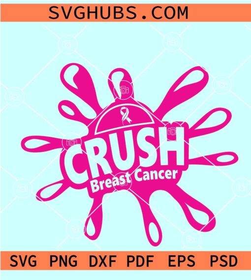 Crush Breast Cancer SVG, Crush Svg, Crush Cancer, Breast Cancer Svg