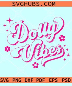Dolly Vibes SVG, Dolly Rebecca Parton Vibes SVG, Country Music Singer SVG