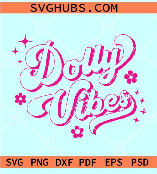 Dolly Vibes SVG, Dolly Rebecca Parton Vibes SVG, Country Music Singer SVG