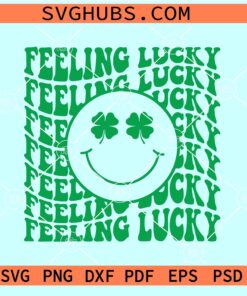 Feeling Lucky smiley SVG, Lucky Smiley Svg, Feeling Lucky Svg, Clover Svg, St Patrick's day svg