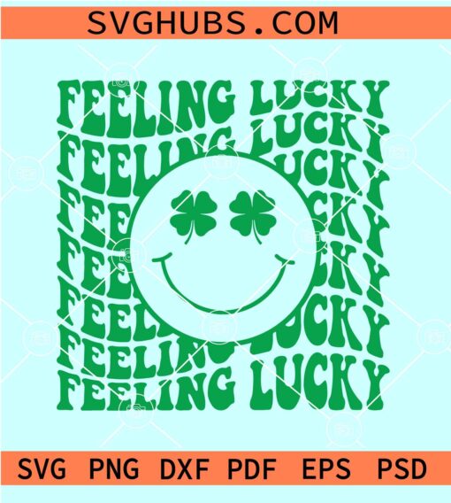 Feeling Lucky smiley SVG, Lucky Smiley Svg, Feeling Lucky Svg, Clover Svg, St Patrick's day svg