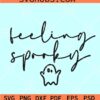 Feeling spooky SVG, Happy Halloween Svg, Feeling Spooky PNG, Halloween Shirt svg, Fall svg