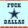 Fuck Dallas Cowboys SVG, Fuck Dallas Western Style SVG Fuck Dallas Star SVG