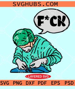 Fuck Surgeon sticker SVG, surgeon oh shit SVG, surgeon Veterinarian SVG, Veterinarian sticker SVG