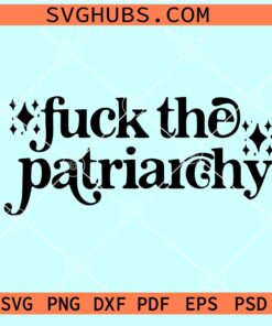 Fuck The Patriarchy SVG, Taylor Swift SVG, Swiftie SVG, Taylor Swift Inspired SVG