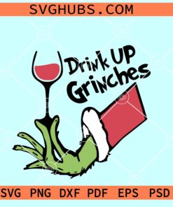 Grinch hand drink up Grinches SVG, Grinch Hand Wine SVG, Christmas Grinch Drinking SVG