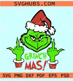 Grinchmas middle finger SVG, Grinch SVG, Funny Grinch SVG, Grinch SVG