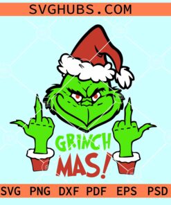 Grinchmas middle finger SVG, Grinch SVG, Funny Grinch SVG, Grinch SVG