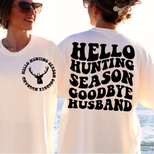 Hello Hunting Season Goodbye Husband svg