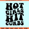 Hot girls hit curbs SVG, Hot girls retro wavy SVG, sarcastic SVG, curbs meme SVG