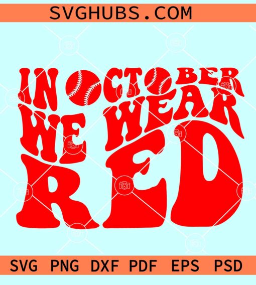 In October We Wear Red SVG, Philadelphia Baseball SVG. Baseball Lover SVG