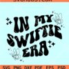 In my Swiftie era SVG, Wavy Text SVG, Taylor Swift SVG, Swiftie SVG