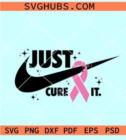 Just cure it cancer SVG, Cancer Nike Logo svg, Breast Cancer svg, Cancer Awareness svg