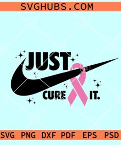 Just cure it cancer SVG, Cancer Nike Logo svg, Breast Cancer svg, Cancer Awareness svg