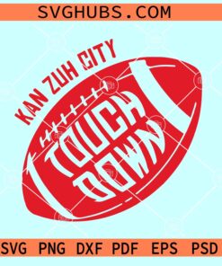 Kan zuh city touch down SVG, Kansas City Mahomes SVG, KC Chiefs SVG