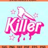 Killer Barbie SVG, Barbie Halloween SVG, Barbie Halloween knife SVG, Barbie Killer SVG