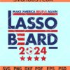 Lasso Beard make America Believe again SVG, Lasso SVG, Roy Kent Soccer SVG