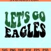 Let's Go Eagles svg, Wavy Text SVG, Philadelphia Eagles SVG, Eagles Football SVG