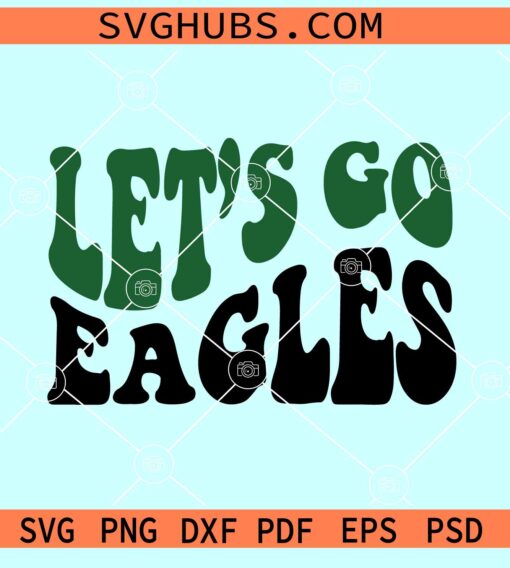 Let's Go Eagles svg, Wavy Text SVG, Philadelphia Eagles SVG, Eagles Football SVG