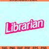 Librarian Barbie font SVG, ink Doll Movie SVG, Barbie Girl SVG, Barbie font SVG