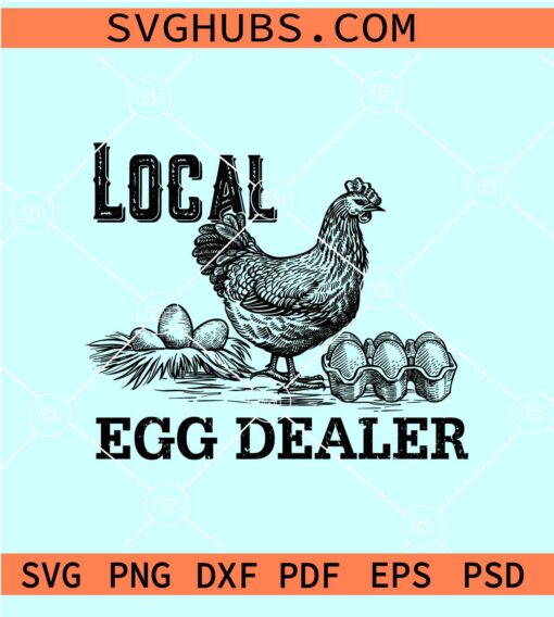 Local egg dealer SVG, Chicken Local Egg Dealer SVG, Chicken Lover SVG