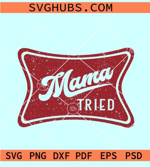 Mama Tried SVG, Beer Logo Svg, Ranch Svg, Country Music Svg