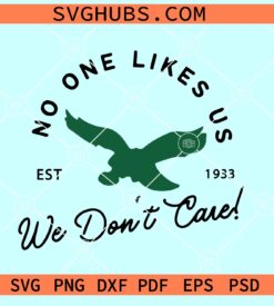 No one likes us we don't care Philly SVG, Philadelphia Eagles SVG, NFL Football SVG