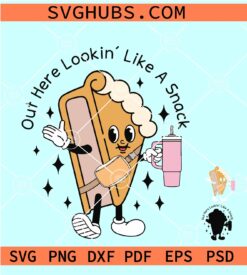 Out Here Lookin Like a Snack SVG, Pumpkin Pie SVG, Thanksgiving SVG, Autumn SVG