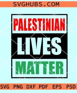 Palestinian Lives Matter SVG, Free Palestine SVG, Gaza SVG, Stand With Palestine SVG
