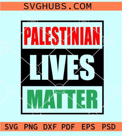 Palestinian Lives Matter SVG, Free Palestine SVG, Gaza SVG, Stand With Palestine SVG