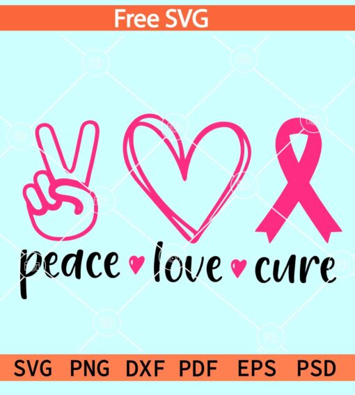 Peace love cure SVG free, cancer awareness svg free, breast cancer svg free