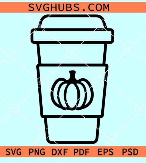 Pumpkin Spice Latte Cup SVG, Fall Design SVG, Coffee Cup SVG, Pumpkin Spiced Latte SVG