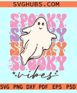 Spooky Vibes Ghost SVG, Retro Spooky Vibes SVG, Spooky Halloween SVG
