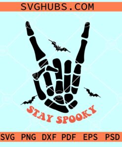 Stay spooky skeleton hand SVG, Spooky Skeleton SVG, Halloween Skeleton Svg