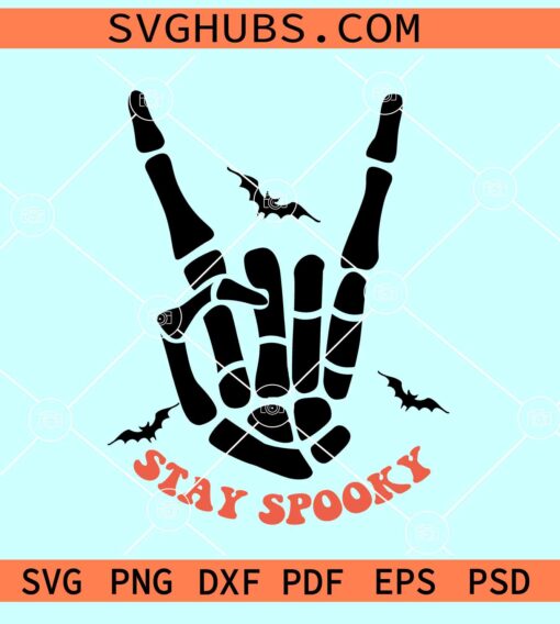 Stay spooky skeleton hand SVG, Spooky Skeleton SVG, Halloween Skeleton Svg