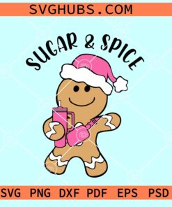 Sugar and spice gingerbread man SVG, Gingerbread Sign Holiday SVG